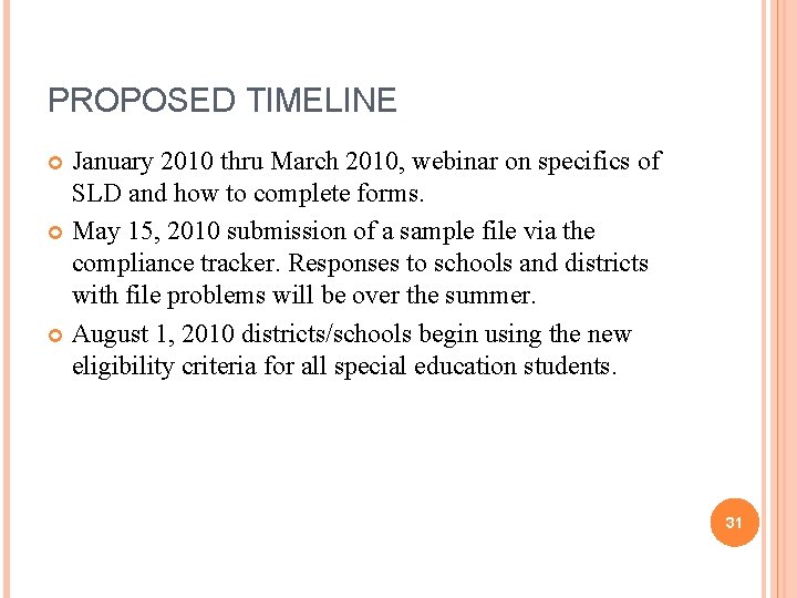 PROPOSED TIMELINE January 2010 thru March 2010, webinar on specifics of SLD and how