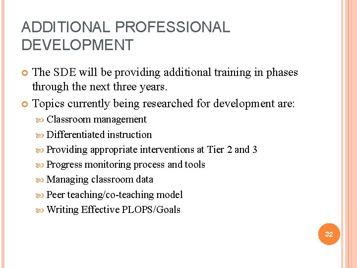 ADDITIONAL PROFESSIONAL DEVELOPMENT The SDE will be providing additional training in phases through the