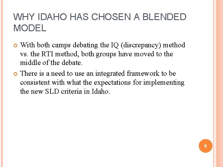 WHY IDAHO HAS CHOSEN A BLENDED MODEL With both camps debating the IQ (discrepancy)