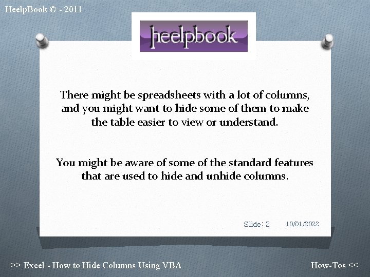 Heelp. Book © - 2011 There might be spreadsheets with a lot of columns,