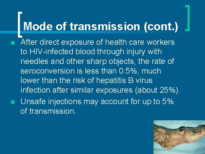 Mode of transmission (cont. ) n n After direct exposure of health care workers
