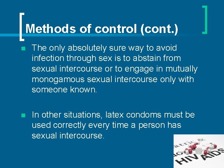 Methods of control (cont. ) n The only absolutely sure way to avoid infection