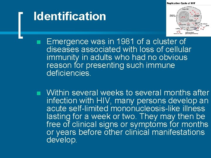 Identification n Emergence was in 1981 of a cluster of diseases associated with loss