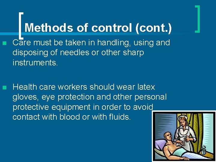 Methods of control (cont. ) n Care must be taken in handling, using and