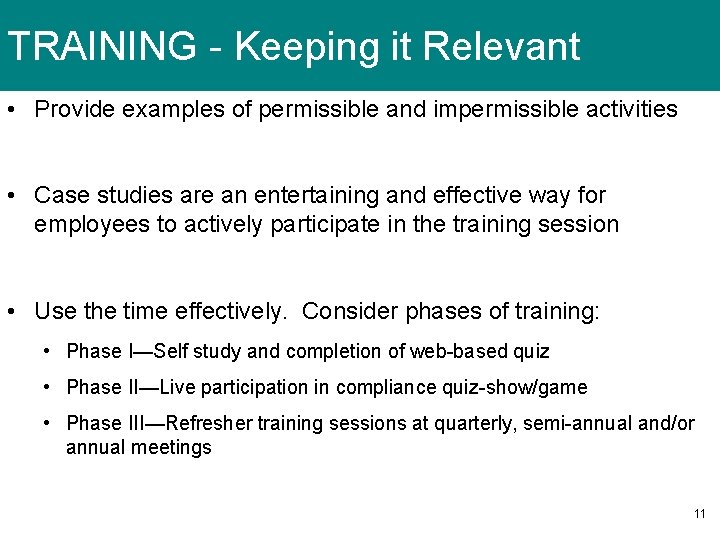 TRAINING - Keeping it Relevant • Provide examples of permissible and impermissible activities •