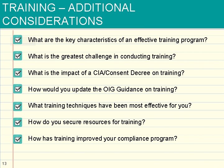 TRAINING – ADDITIONAL CONSIDERATIONS What are the key characteristics of an effective training program?