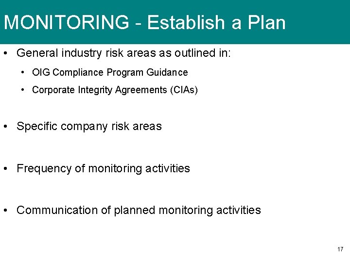 MONITORING - Establish a Plan • General industry risk areas as outlined in: •