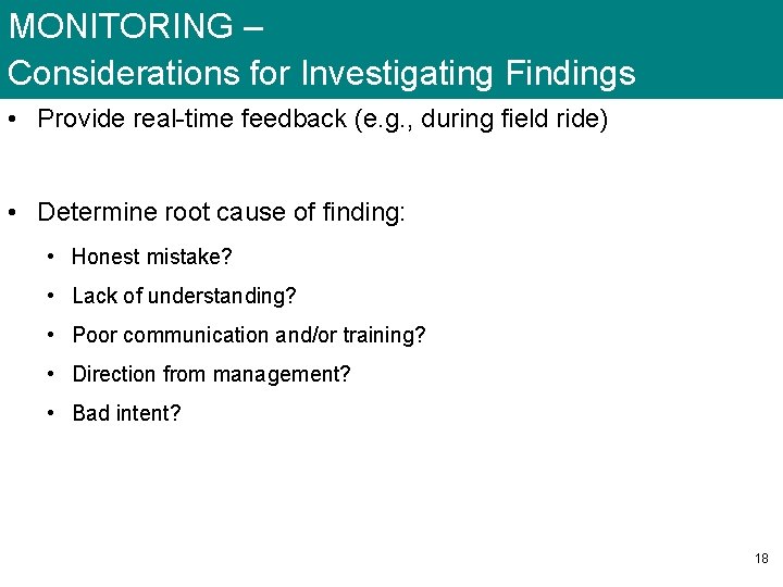 MONITORING – Considerations for Investigating Findings • Provide real-time feedback (e. g. , during