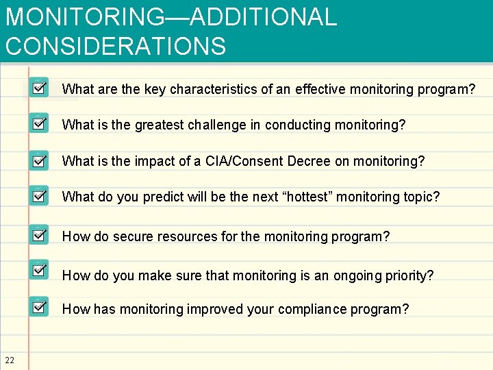 MONITORING—ADDITIONAL CONSIDERATIONS What are the key characteristics of an effective monitoring program? What is