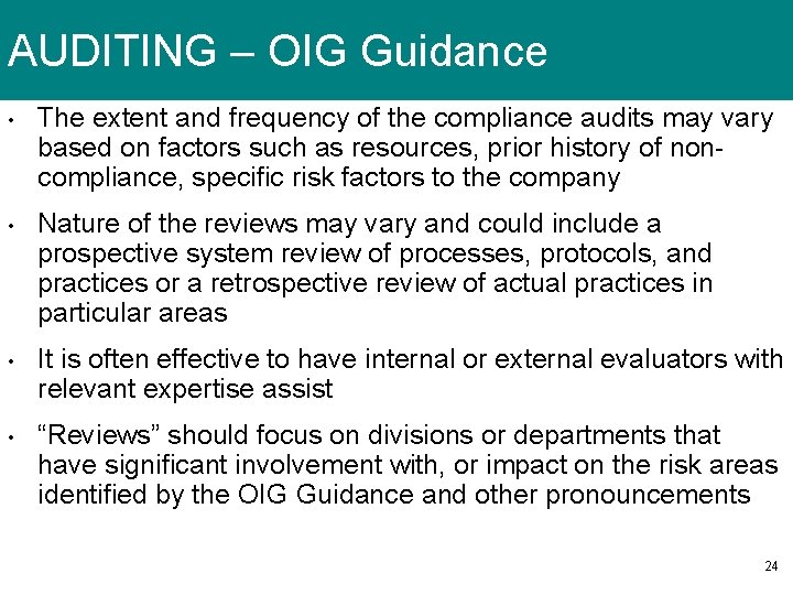 AUDITING – OIG Guidance • The extent and frequency of the compliance audits may