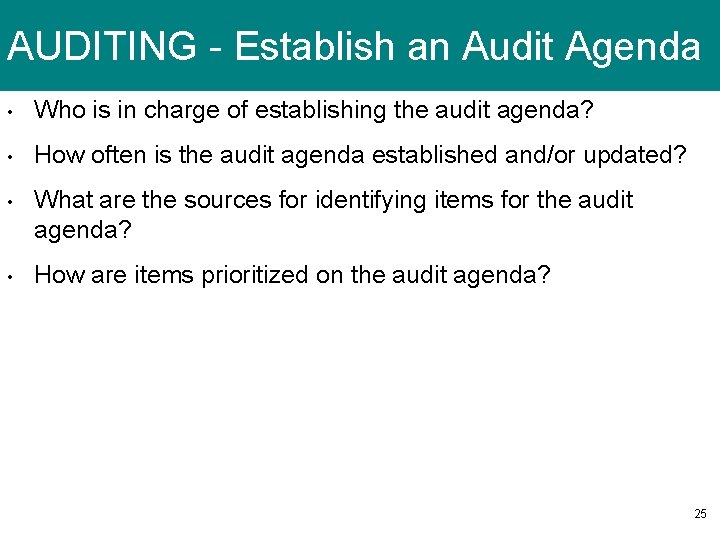 AUDITING - Establish an Audit Agenda • Who is in charge of establishing the