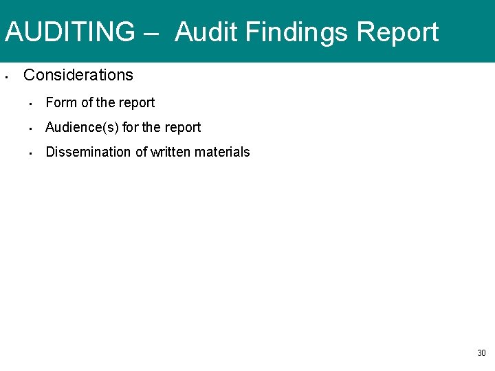 AUDITING – Audit Findings Report • Considerations • Form of the report • Audience(s)