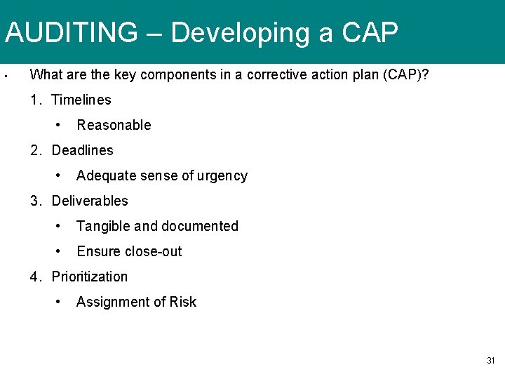 AUDITING – Developing a CAP • What are the key components in a corrective