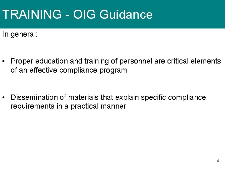 TRAINING - OIG Guidance In general: • Proper education and training of personnel are