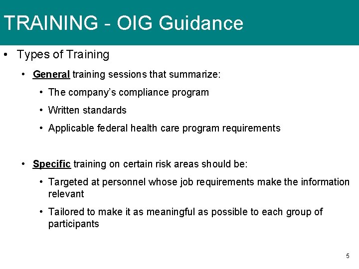 TRAINING - OIG Guidance • Types of Training • General training sessions that summarize: