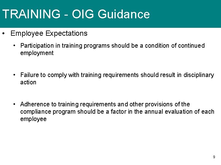 TRAINING - OIG Guidance • Employee Expectations • Participation in training programs should be