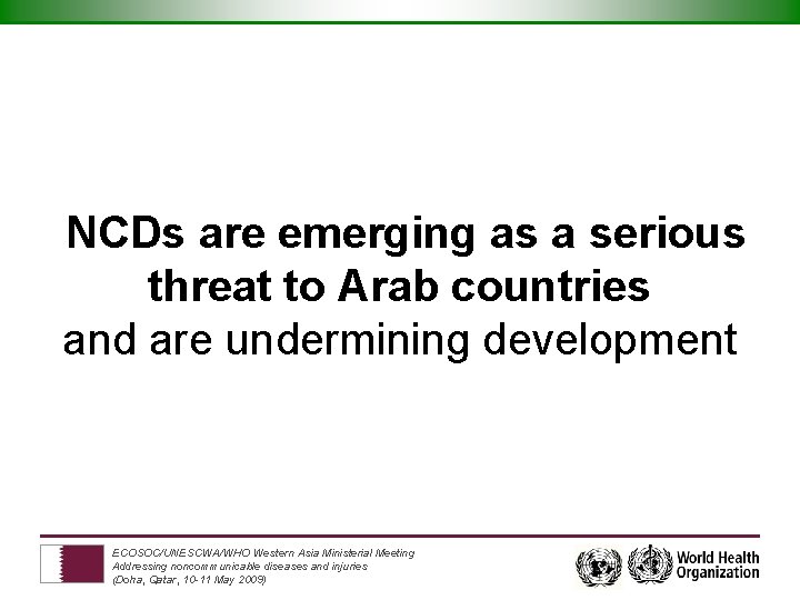 NCDs are emerging as a serious threat to Arab countries and are undermining development