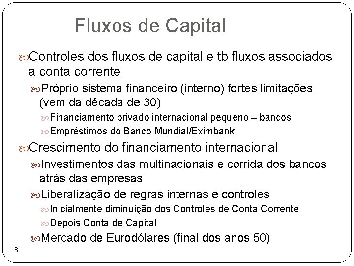 Fluxos de Capital Controles dos fluxos de capital e tb fluxos associados a conta