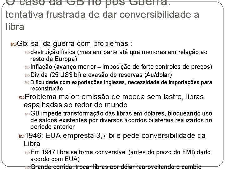 O caso da GB no pós Guerra: tentativa frustrada de dar conversibilidade a libra