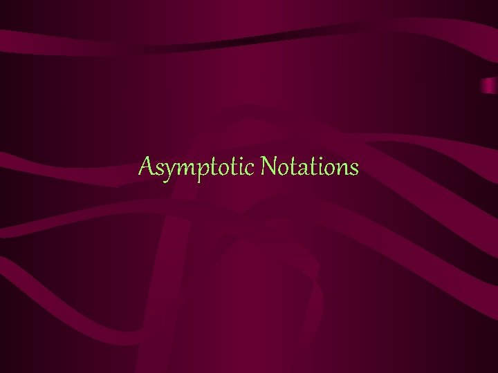 Asymptotic Notations 