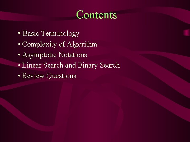 Contents • Basic Terminology • Complexity of Algorithm • Asymptotic Notations • Linear Search