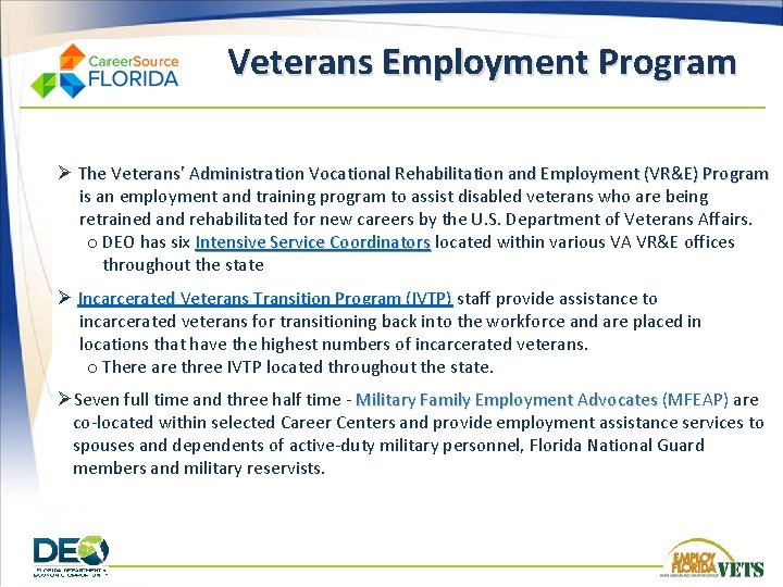 Veterans Employment Program Ø The Veterans’ Administration Vocational Rehabilitation and Employment (VR&E) Program is