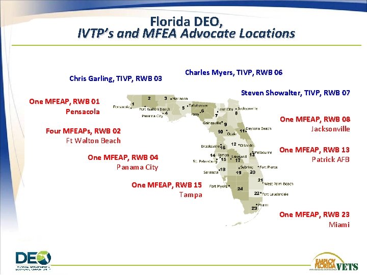 Florida DEO, IVTP’s and MFEA Advocate Locations Chris Garling, TIVP, RWB 03 Charles Myers,