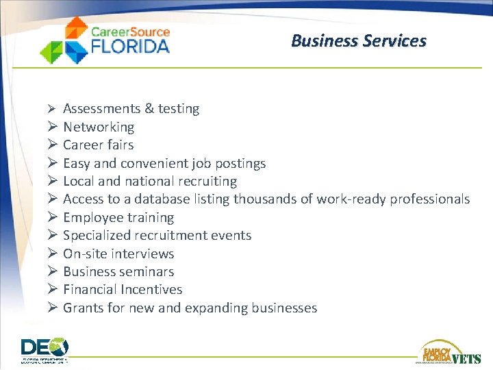 Business Services Ø Assessments & testing Ø Networking Ø Career fairs Ø Easy and