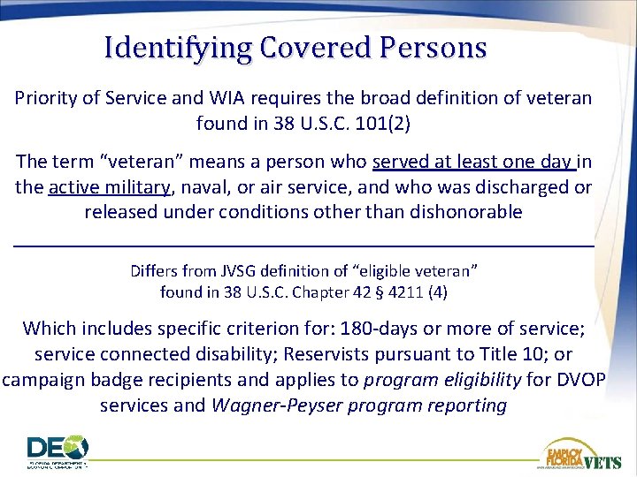 Identifying Covered Persons Priority of Service and WIA requires the broad definition of veteran