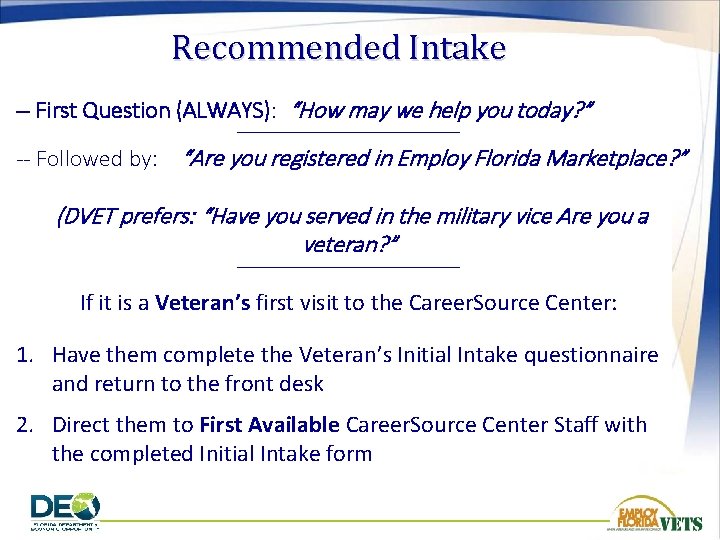 Recommended Intake -- First Question (ALWAYS): “How may we help you today? ” ____________________________