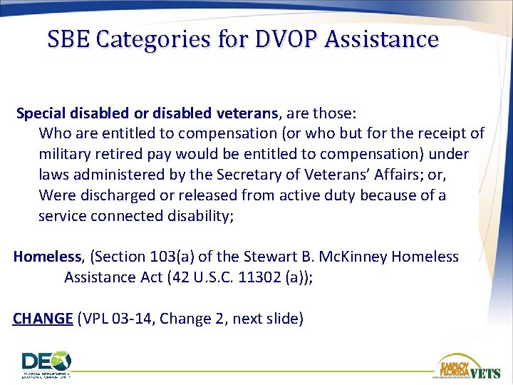 SBE Categories for DVOP Assistance Special disabled or disabled veterans, are those: Who are