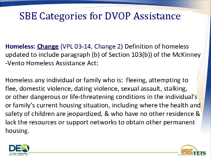 SBE Categories for DVOP Assistance Homeless: Change (VPL 03 -14, Change 2) Definition of