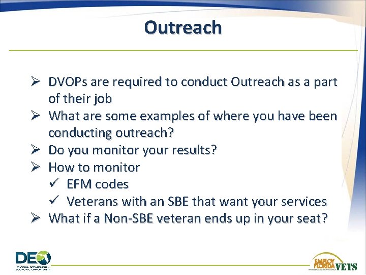 Outreach Ø DVOPs are required to conduct Outreach as a part of their job