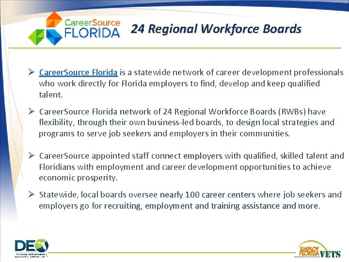 24 Regional Workforce Boards Ø Career. Source Florida is a statewide network of career