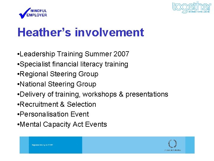 Heather’s involvement • Leadership Training Summer 2007 • Specialist financial literacy training • Regional