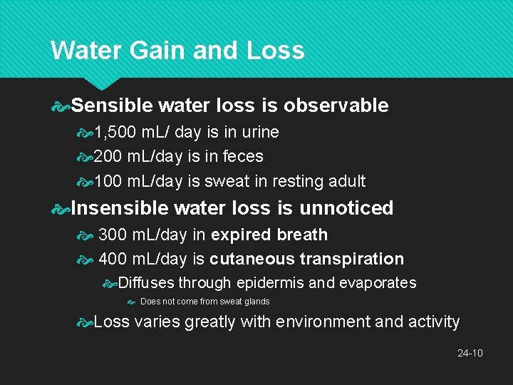 Water Gain and Loss Sensible water loss is observable 1, 500 m. L/ day