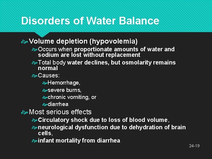 Disorders of Water Balance Volume depletion (hypovolemia) Occurs when proportionate amounts of water and