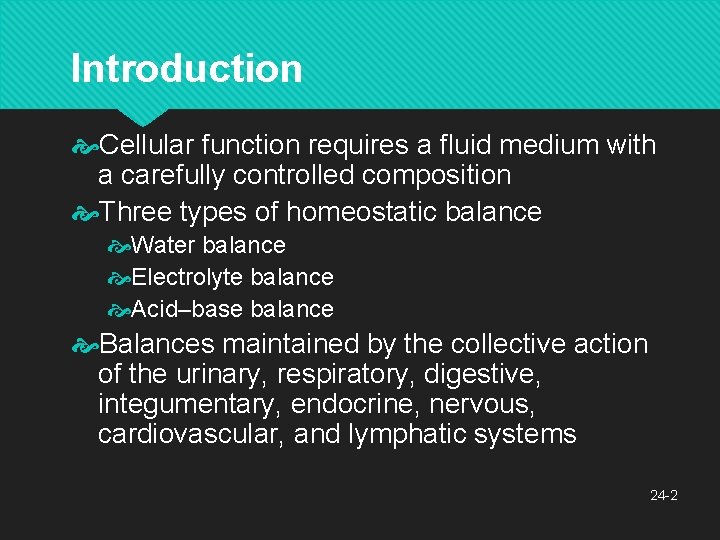 Introduction Cellular function requires a fluid medium with a carefully controlled composition Three types