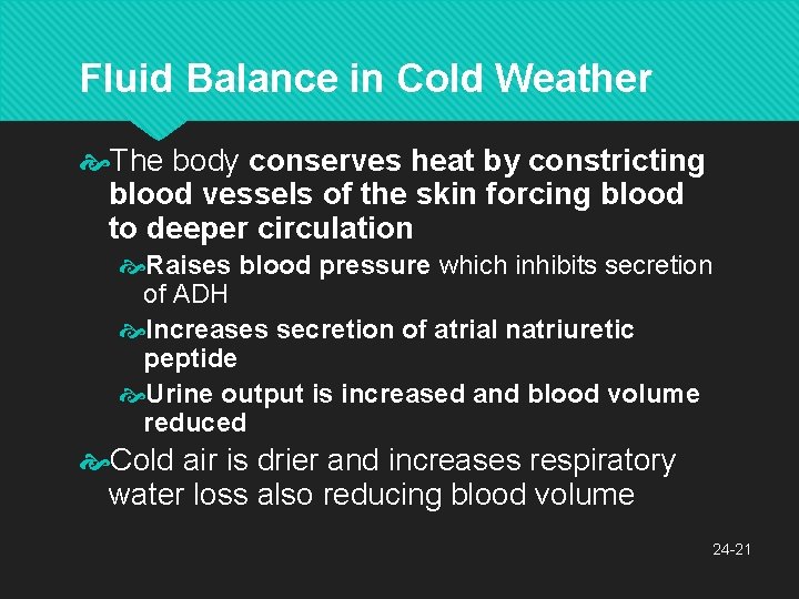 Fluid Balance in Cold Weather The body conserves heat by constricting blood vessels of