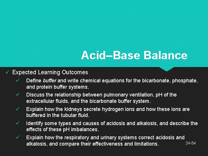 Acid–Base Balance ü Expected Learning Outcomes ü Define buffer and write chemical equations for