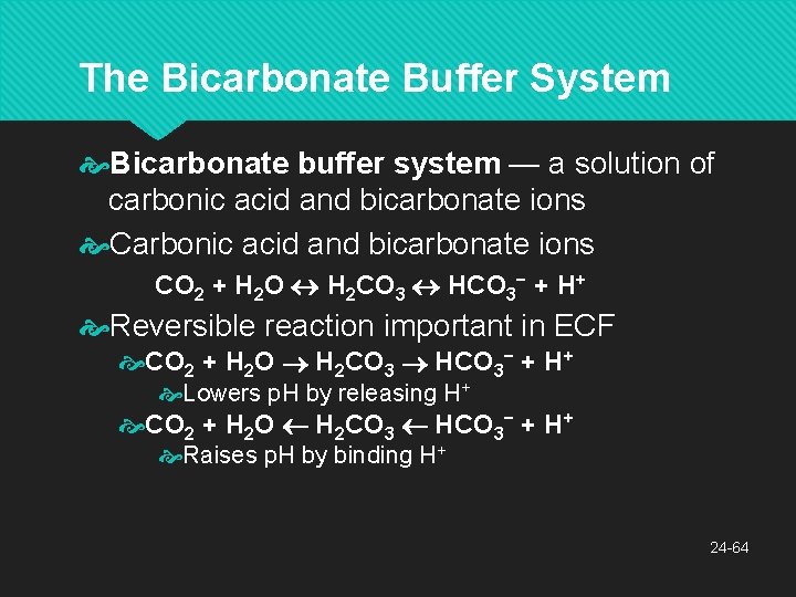 The Bicarbonate Buffer System Bicarbonate buffer system — a solution of carbonic acid and