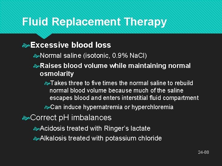 Fluid Replacement Therapy Excessive blood loss Normal saline (isotonic, 0. 9% Na. Cl) Raises