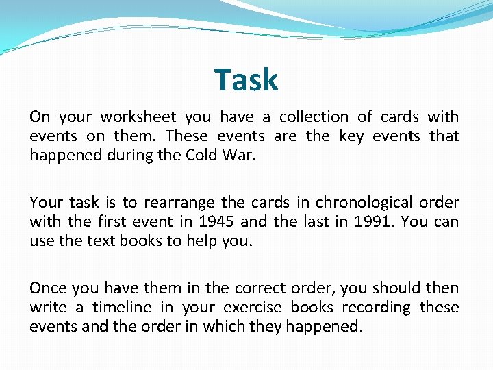 Task On your worksheet you have a collection of cards with events on them.