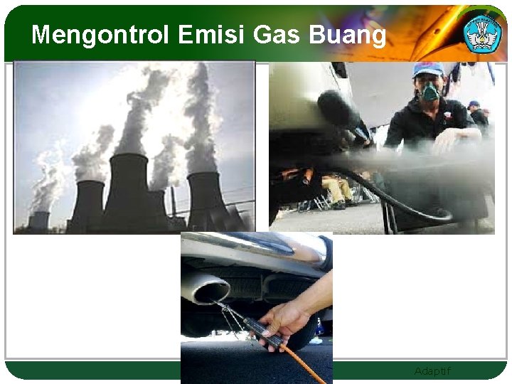 Mengontrol Emisi Gas Buang Adaptif 