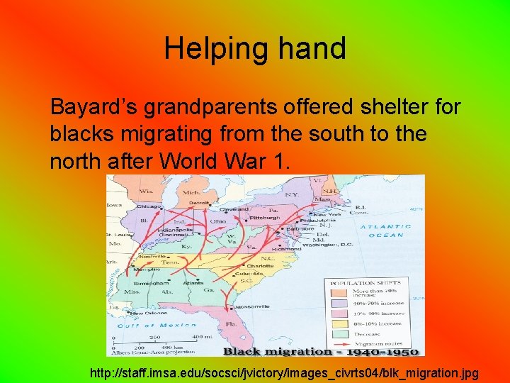 Helping hand Bayard’s grandparents offered shelter for blacks migrating from the south to the