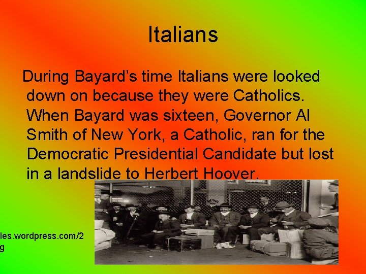 Italians During Bayard’s time Italians were looked down on because they were Catholics. When