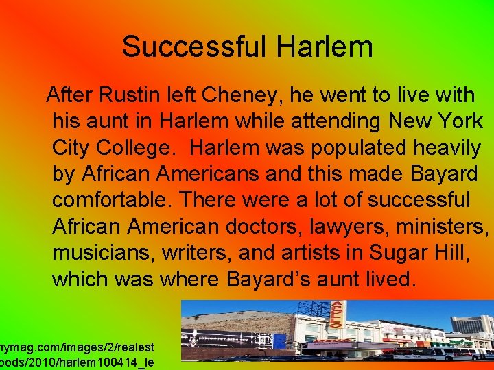 Successful Harlem After Rustin left Cheney, he went to live with his aunt in