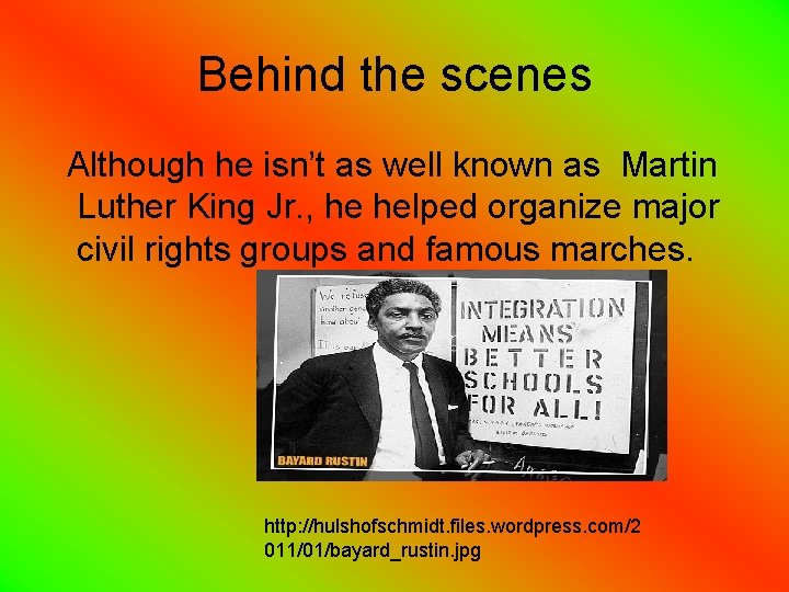 Behind the scenes Although he isn’t as well known as Martin Luther King Jr.