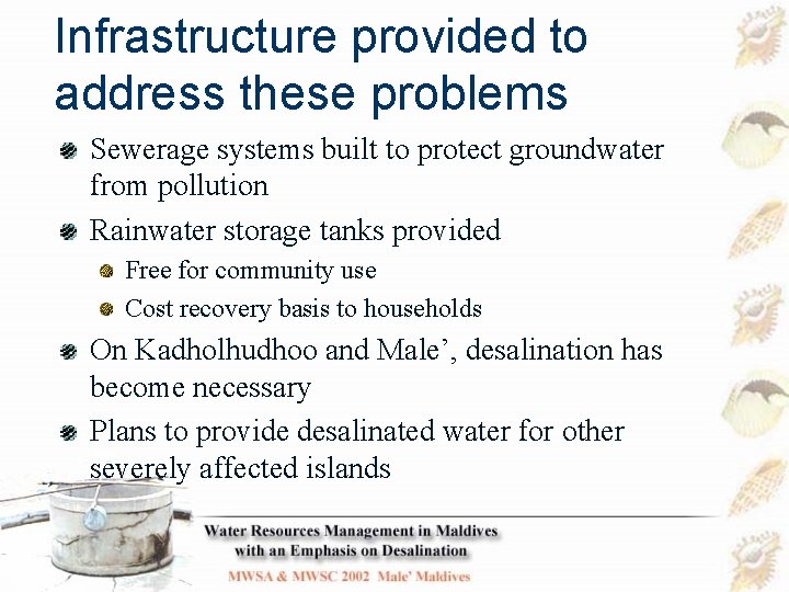 Infrastructure provided to address these problems Sewerage systems built to protect groundwater from pollution