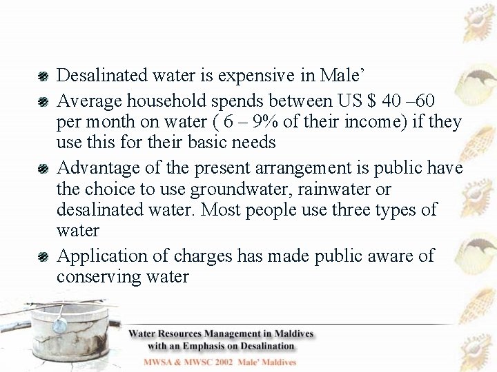 Desalinated water is expensive in Male’ Average household spends between US $ 40 –